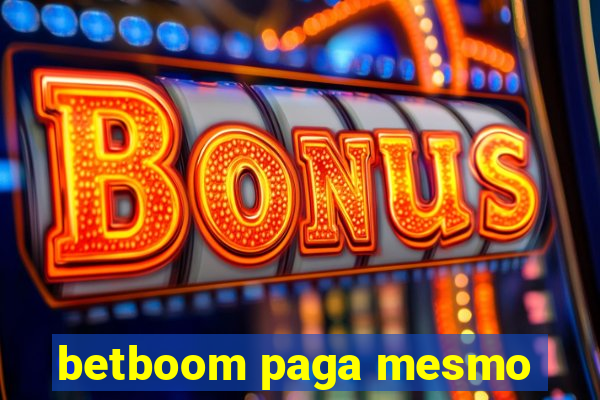 betboom paga mesmo